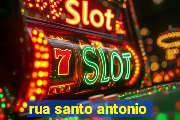 rua santo antonio